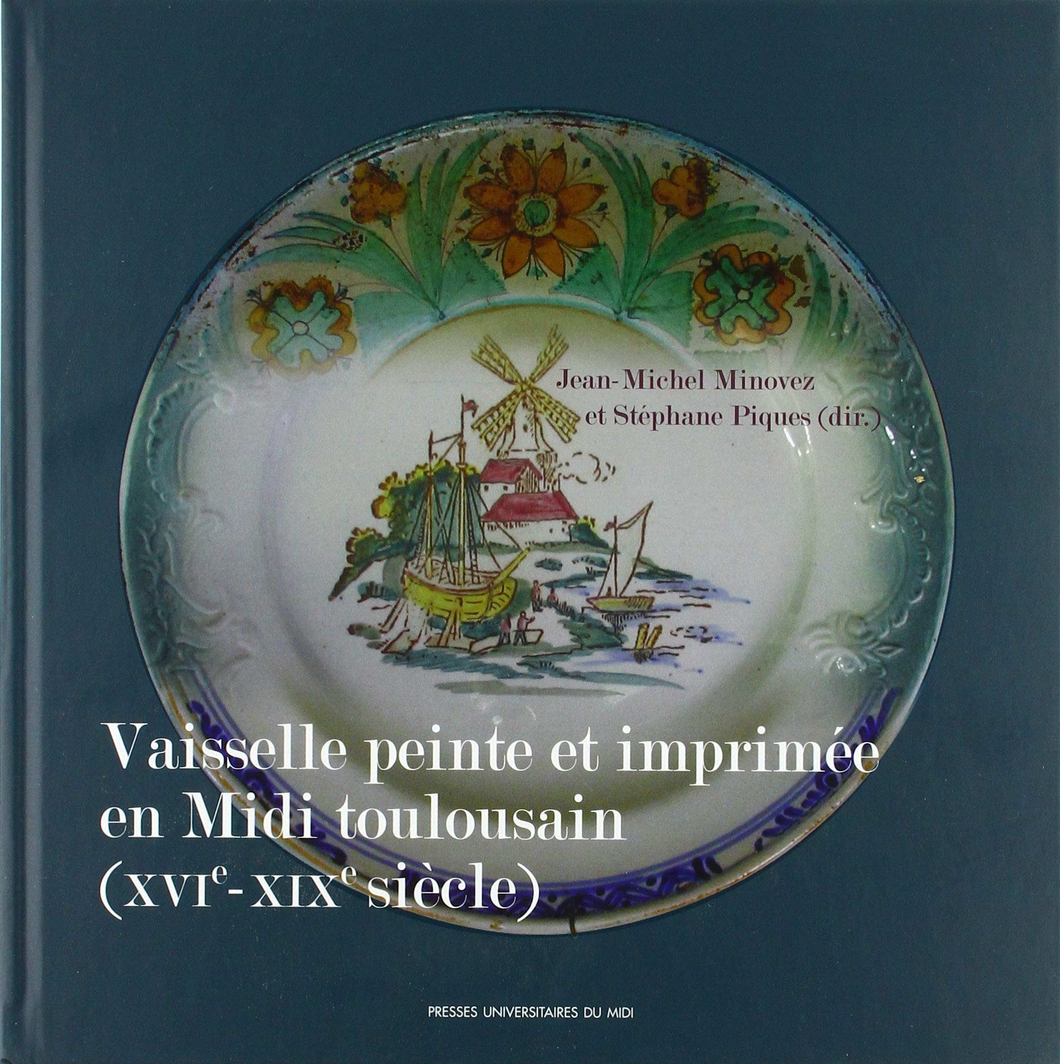 Couverture livre Vaisselle peinte et imprimée en Midi toulousain